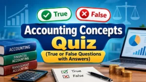 Accounting Concepts Quiz (True or False Questions with Answers)