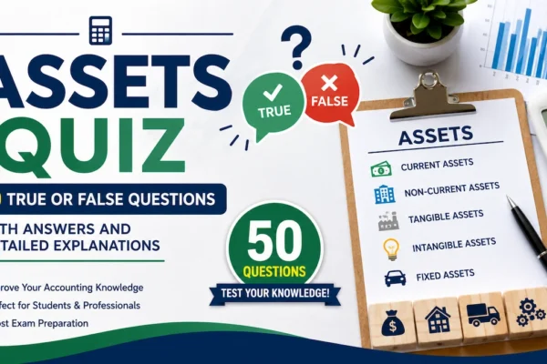 Assets Quiz (True or False Questions with Answers) Assets Quiz (True or False Questions with Answers)