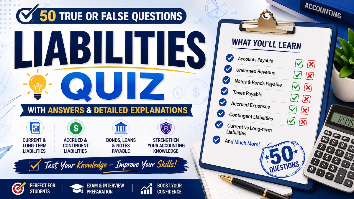 Liabilities Quiz (True or False Questions with Answers) Liabilities Quiz (True or False Questions with Answers)