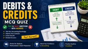 Debits and Credits MCQ Quiz (True & False Questions with Answers)